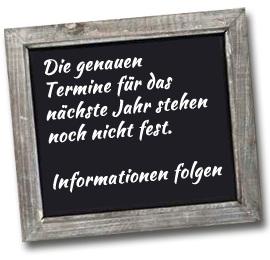 Die genauen Termine für das nächste Jahr stehen noch nicht fest. Informationen folgen